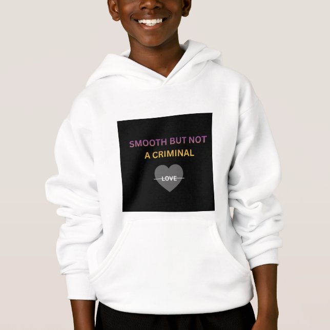 Camiseta Moletom Infantil Smooth But Not A Criminal (Frente)