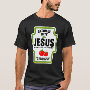 Camiseta Molho de Catchup Com Jesus Condimentos Religiosos