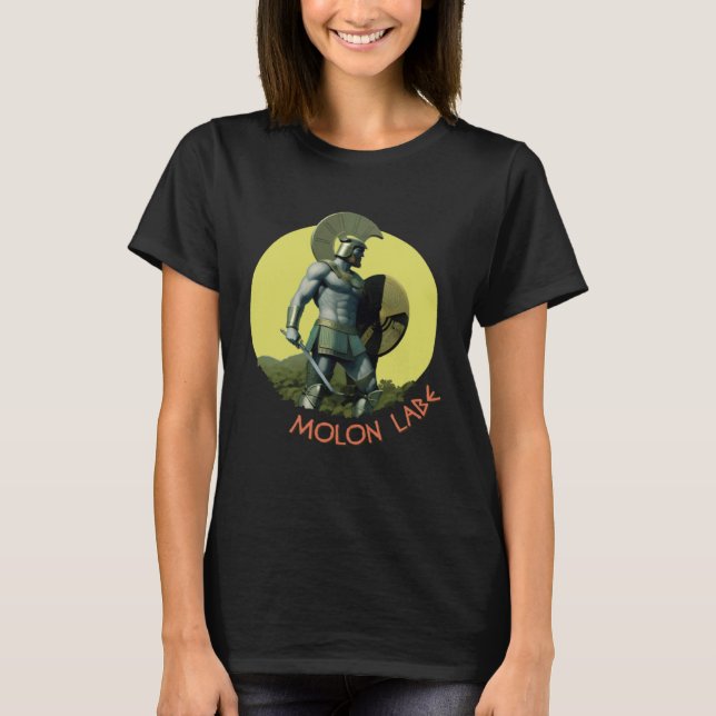 Camiseta Molon labe  An ancient Greek  Spartan  phrase (Frente)