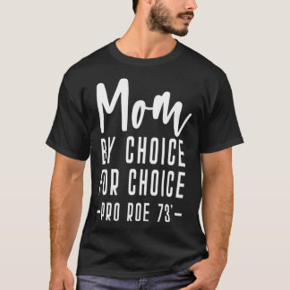 Camiseta Mom By Choice For Choice  Mother Mama Momma 