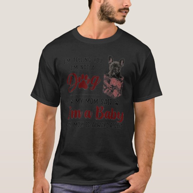 Camiseta Mom Is Always Right Floral French Bulldog Dog Pock (Frente)