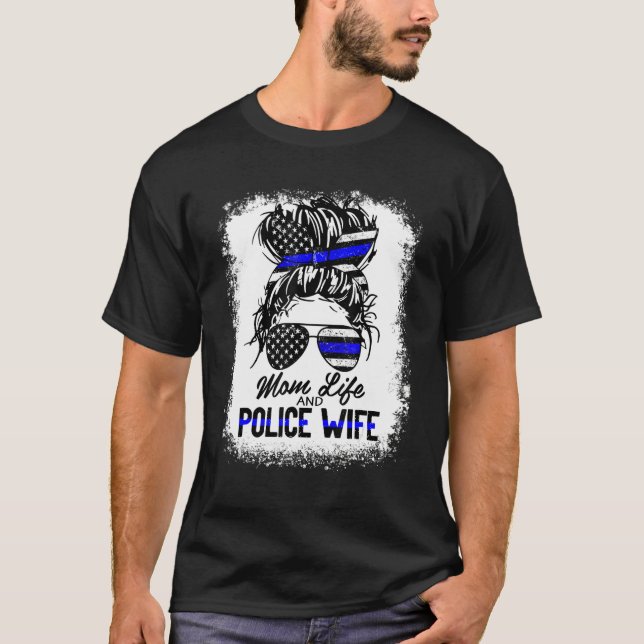 Camiseta Mom Life and Police Wife American US Flag Messy Bu (Frente)