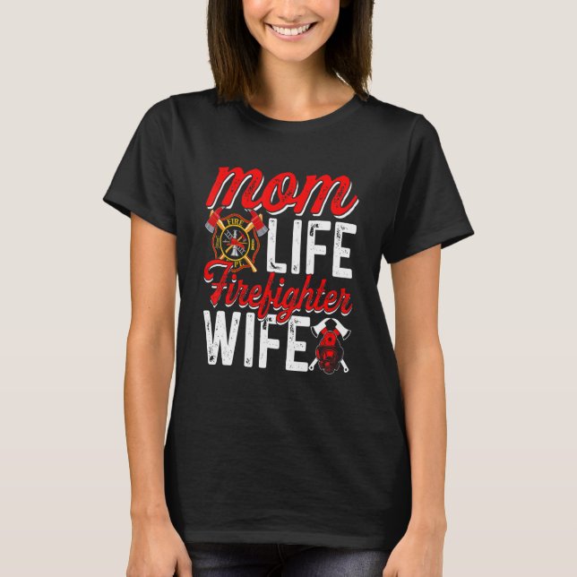 Camiseta Mom Life Firefighter Wife Funny Firefighting Firew (Frente)