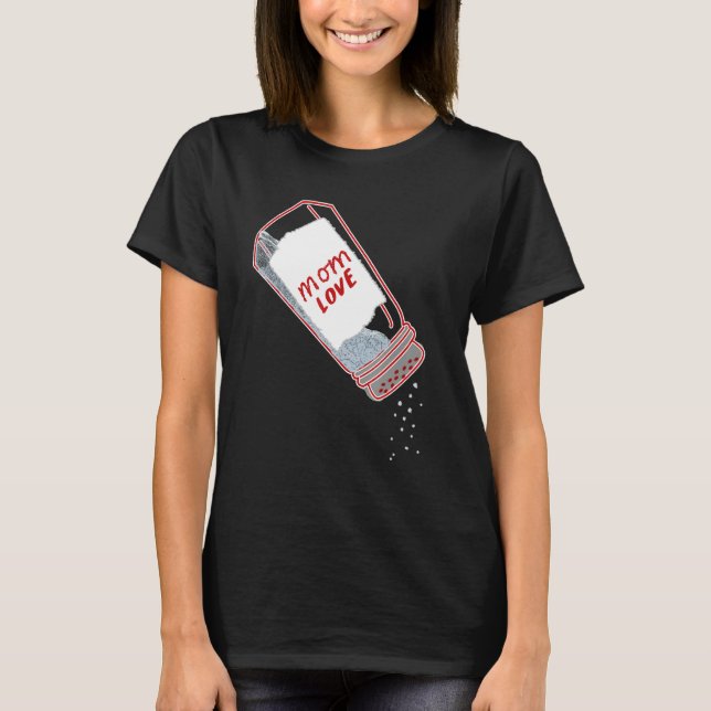 Camiseta Mom Love Salt Shaker  Mother's day Chef and cookin (Frente)