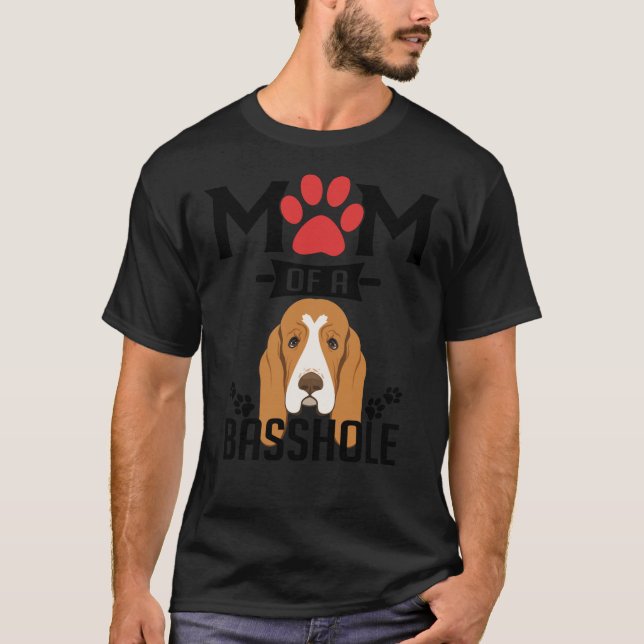 Camiseta Mom Of A Basshole Funny Basset Hound Dog Mom  (Frente)