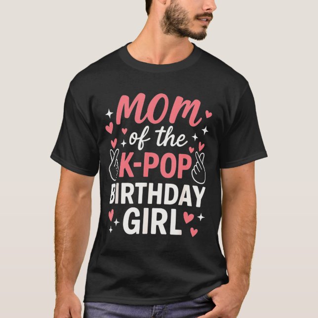Camiseta Mom Of The K P Birthday Girl Korean P Lovers Girls (Frente)