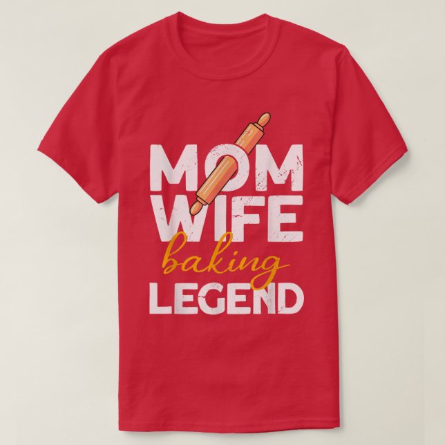 Camiseta Mom Wife Baking Legend  Bread Baking Bread Baker  (Frente do Design)