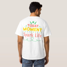 Camiseta Momento de Hoje, Faça a Vida Brilhar