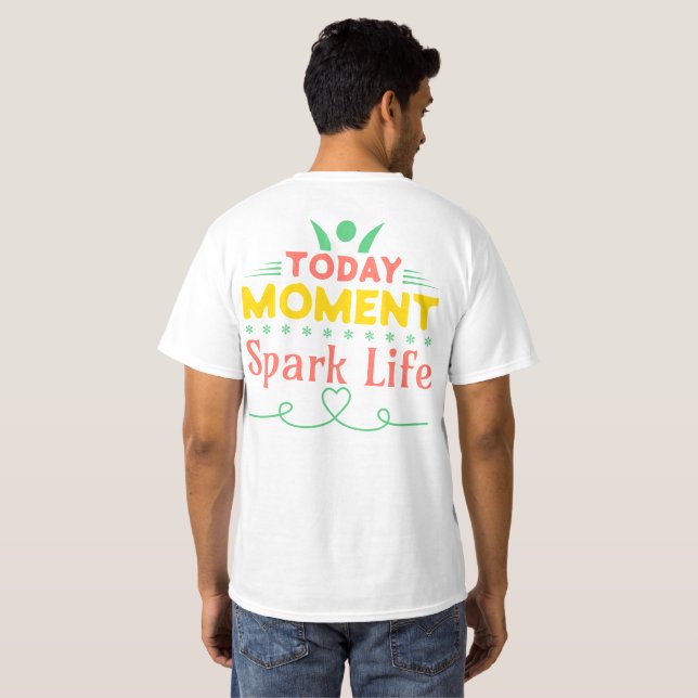 Camiseta Momento de Hoje, Faça a Vida Brilhar (Parte Traseira Completa)