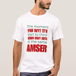 Camiseta Momento em que Pan Wyt Ti Ti Ti Start - Welsh Cymr