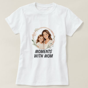 Camiseta Momentos Com Mamãe Floral Mãe Filha Retrato T