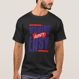 Camiseta Mommin não é fácil para as mulheres no dia da mãe