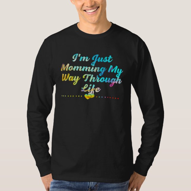 Camiseta Momming My Way Through Life Mom Mothers Day Mommy (Frente)