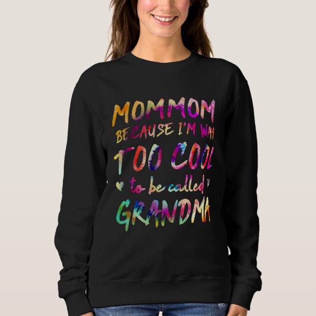 Camiseta Mommom Because I m Way Too Cool to Be Called Grand (Frente)