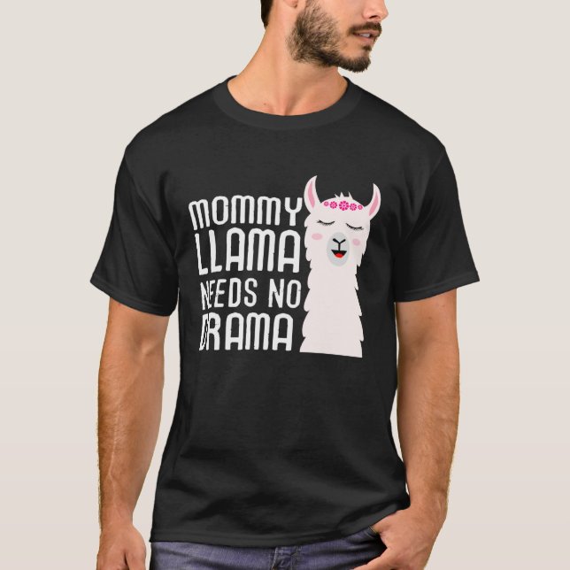 Camiseta Mommy Llama Needs No Drama And Cute Llama (Frente)
