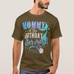 Camiseta Mommy Of The Birthday Mermaid Family Matching Part<br><div class="desc">Mommy Of The Birthday Mermaid Family Matching Party Squad 176 .</div>