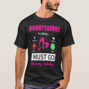 Camiseta Mommysaurus está ligando Ela é minha Namorados Val