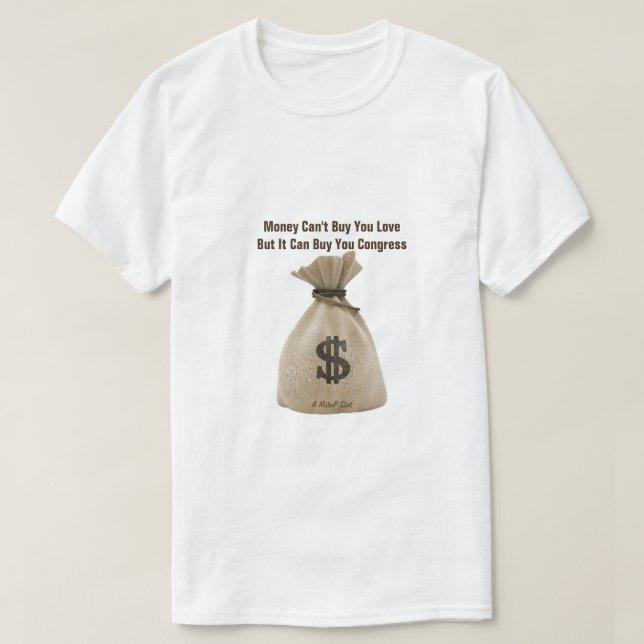 Camiseta Money Can't Buy You Love Congress- A MisterP Shirt (Frente do Design)