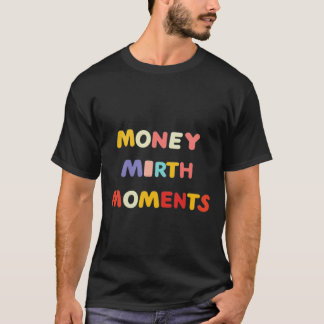 Camiseta Money Mirth Moments
