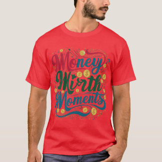 Camiseta Money Mirth Moments