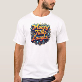 Camiseta "Money Talks, Laughs" Textura