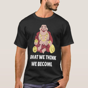 Camiseta Monge Buda Namaste Budismo O que Pensamos Nós nos