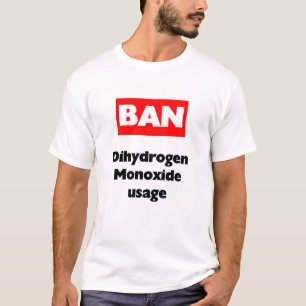 Camiseta Monóxido do dihydrogen da PROIBIÇÃO