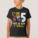Camiseta Monster Truck IM 5 This Is How I Roll Birthday<br><div class="desc">This funny monster truck racing design reads im 5 
this is how i roll.  It was created with love and youll see a birthday.</div>