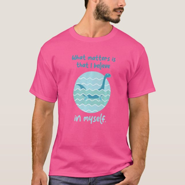 Camiseta Monstro Da Lochness Acredita Em Mim Mesmo Que Eu B (Frente)