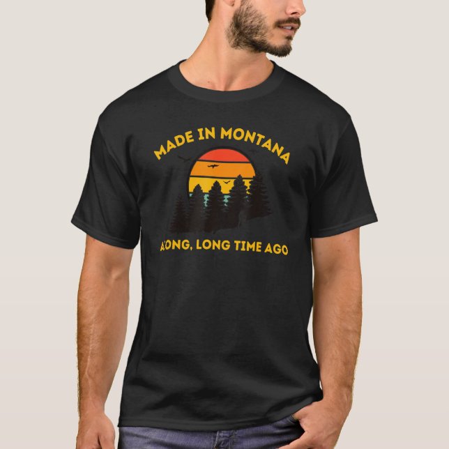 Camiseta Montana Amava Nascer Em Montana Há Muito Tempo, Ho (Frente)