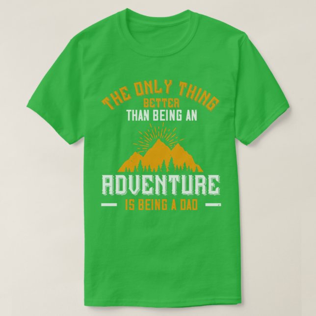 Camiseta Montanhas Melhor Do Que Uma Aventura Está Sendo Um (Frente do Design)