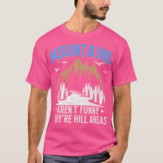 Camiseta Montanhas Não São Áreas Engraçadas De Morro Engraç