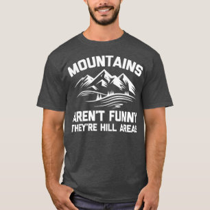 Camiseta Montanhas Não São Engraçadas As Áreas De Morro De