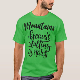 Camiseta Montanhas Porque A Adulção É O Duro 5