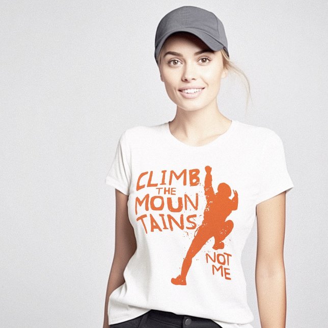 Camiseta Montanhas Subindo Não Eu Clever (Climbing Mountains Not Me Clever T-Shirt)