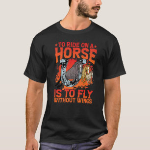 Camiseta Montar num Cavalo é voar sem asas Premium