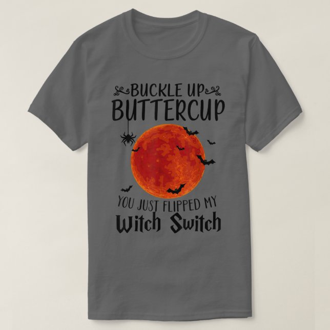 Camiseta Moon Buckle Up Buttercup You Just Flipped My Witch (Frente do Design)