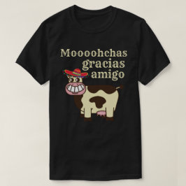 Camiseta MOOOHCHAS GRACIAS AMIGO engraçado cinco de mayo