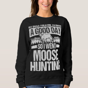 Camiseta Moose Hunter Boss me disse para ter um bom dia Moo