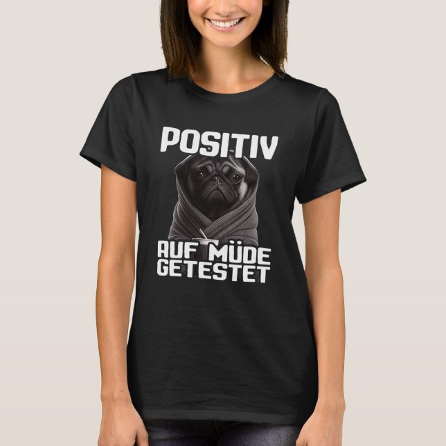 Camiseta Mops Spruch Lustig Geschenk I Hund Positive auf mü (Frente)