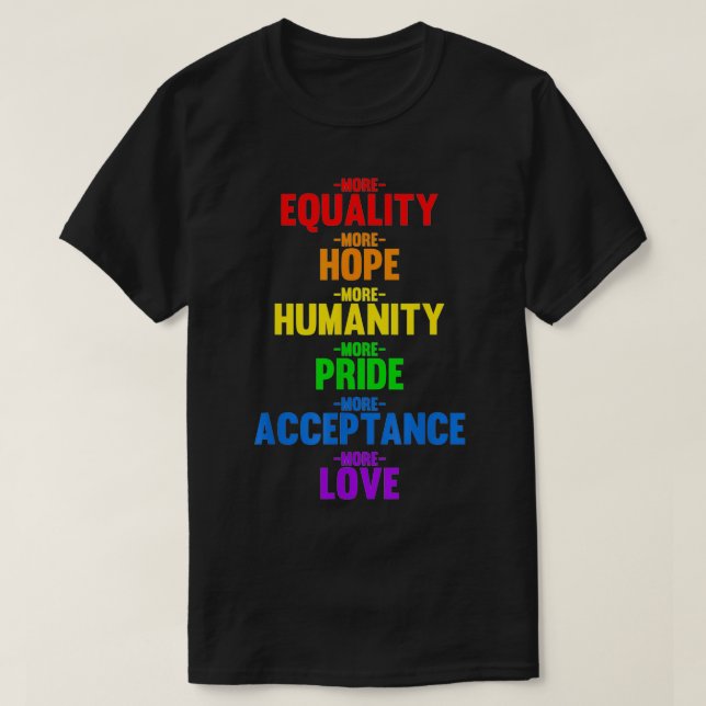 Camiseta More Equality More Love Tee Human Rights BLM LGBTQ (Frente do Design)