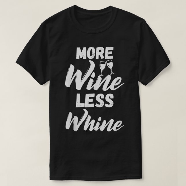 Camiseta More wine less whine funniest graphic design  (Frente do Design)