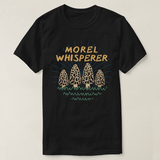 Camiseta Morel Whisperer Mushroom Hunter (Frente do Design)
