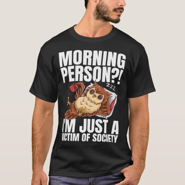 Camiseta Morning Person  I m Just A Victim Of Society Coffe (Frente)