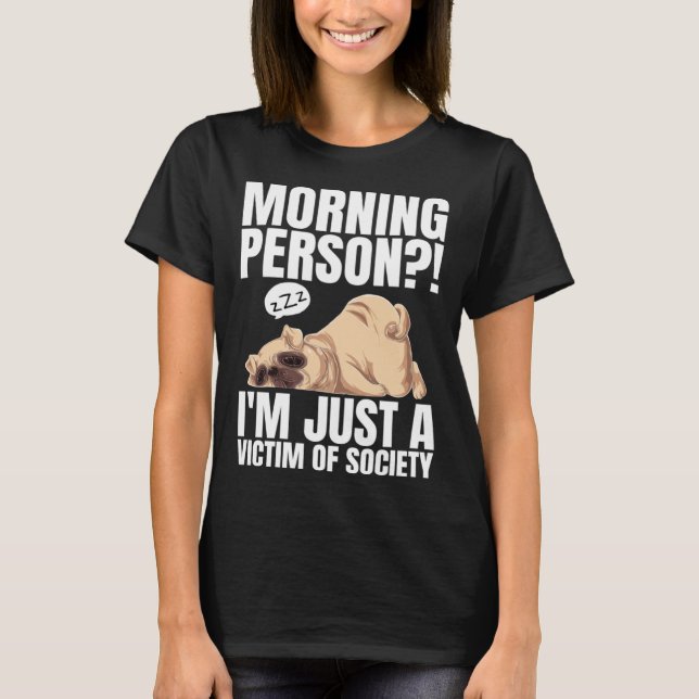 Camiseta Morning Person  I m Just A Victim Of Society Lazy  (Frente)