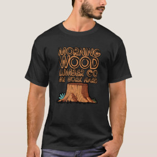 Camiseta Morning Wood Lumber Co We Work Hard