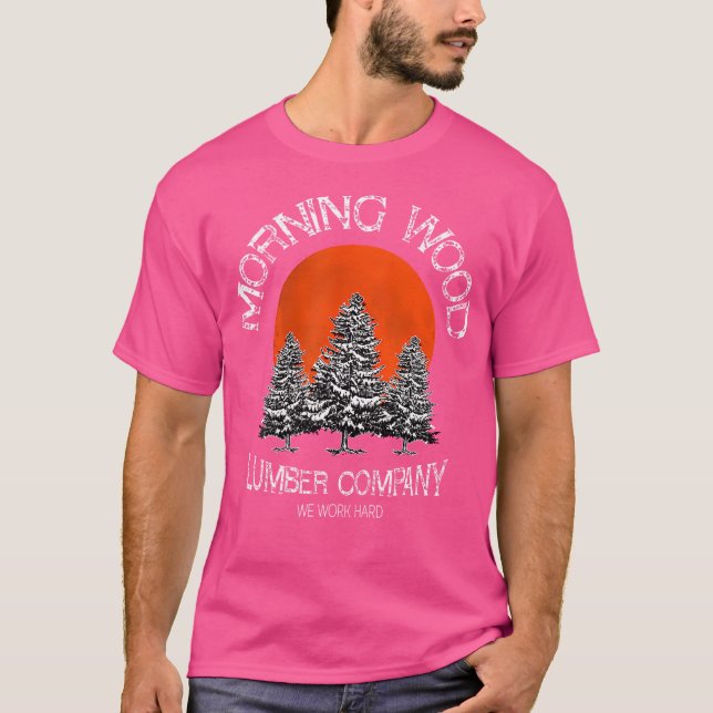 Camiseta Morning Wood Lumber Company Funny Camping Carpente (Frente)