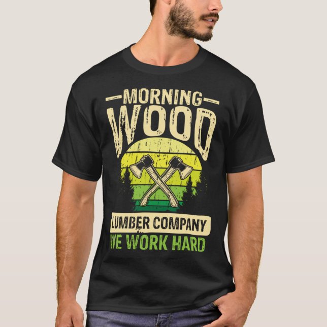 Camiseta Morning wood lumber company wilderness axeman (Frente)