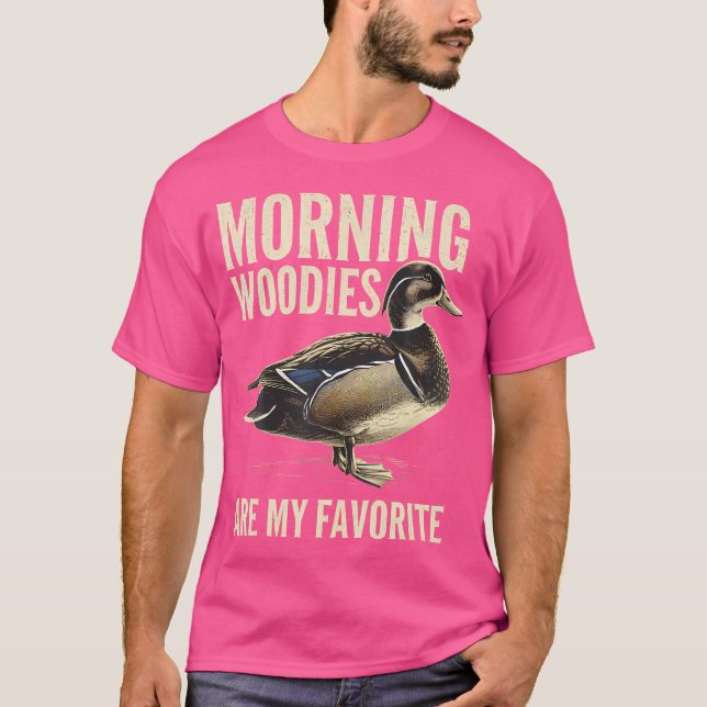 Camiseta Morning Woodies É Meu Pato De Woodie Favorito Hunt (Frente)