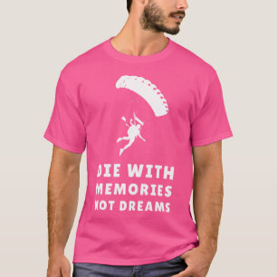 Camiseta Morre com memórias não sonha Skydive livre Skydi